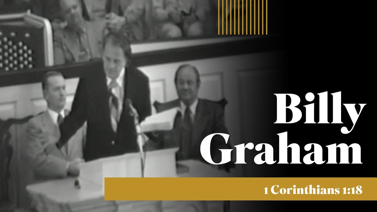 Billy Graham - 1 Corinthians 1:18