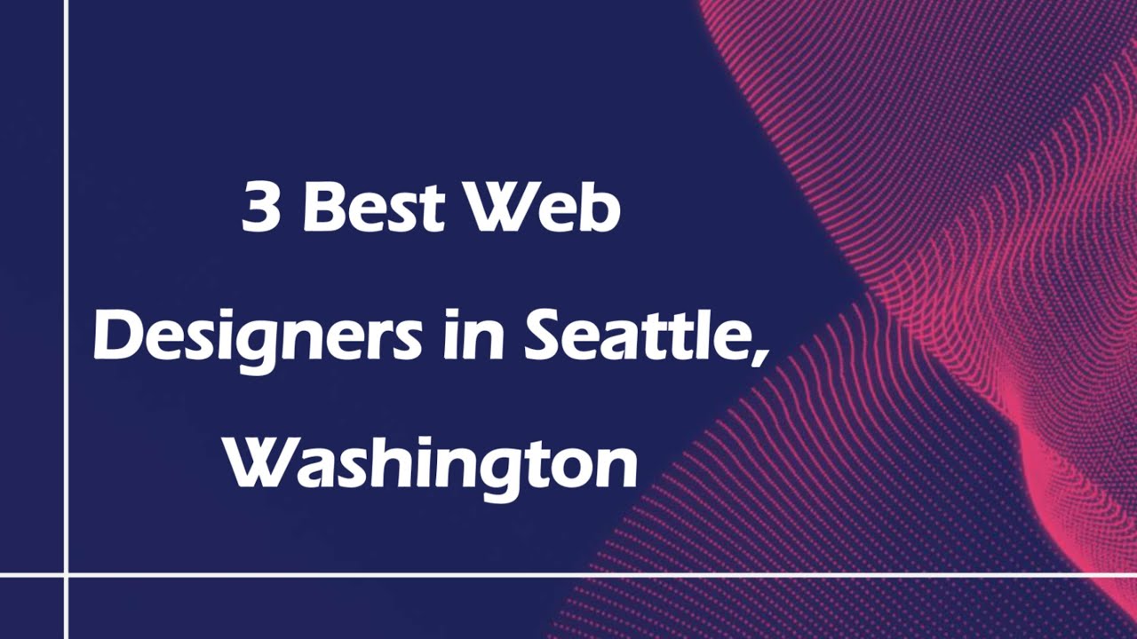 3 Best Web Designers in Seattle, Washington | Website Developers