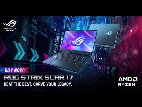 2023 ROG Strix SCAR 17 G733 BEAT THE BEST. CARVE YOUR LEGACY.🔥