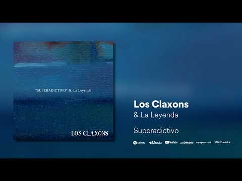 Los Claxons ft. La Leyenda - Superadictivo