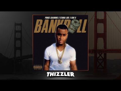 Prince Charming X Stunna Girl X King B - Bankroll (Prod. Lil Laudiano)