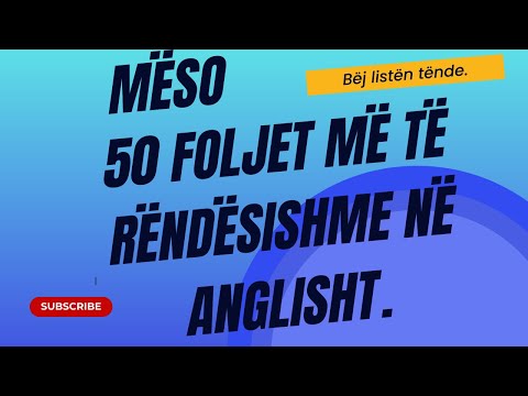 Mëso 50 foljet më të rëndësishme.
