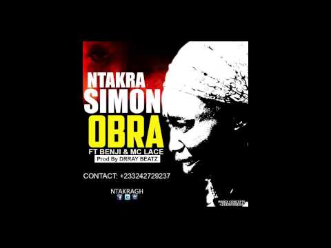 Ntakra Simon Ft Benji And MC LACE - OBRA AUDIO