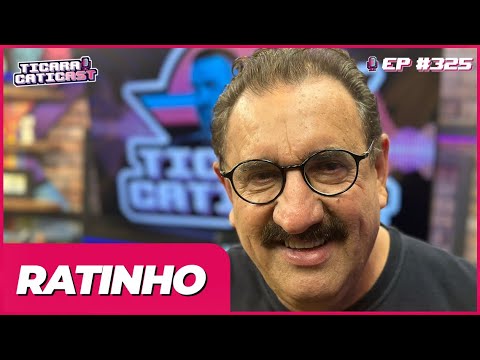 RATINHO -  TICARACATICAST | EP 325