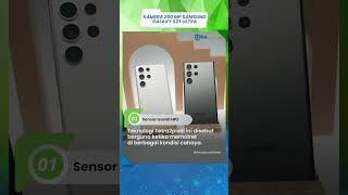 Memiliki Kamera 200 MP, Apa Keunggulan Kamera Utama Milik Samsung Galaxy S23 Ultra Ini?