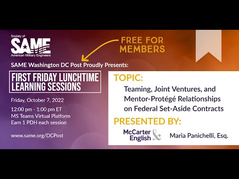 SAME DC - Oct. 7, 2022 - First Friday - Teaming, JVs, Mentor-Protégé Relationships