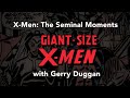 X-Men Seminal Moments: Gerry Duggan on GIANT SIZE X-MEN