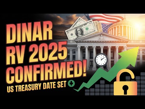 🔥 Dinar RV Breaking News 2025 | US Treasury Confirms Revaluation Time & Date ✅🚨