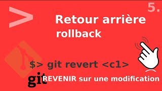 Git - 5. Revenir en arrière (sur un commit) | tutos fr