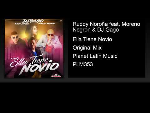 Ruddy Noroña feat. Moreno Negron & DJ Gago - Ella Tiene Novio (Original Mix)