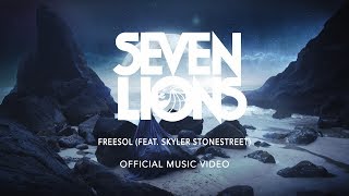 Seven Lions - Freesol (Feat. Skyler Stonestreet) [Official Music Video]