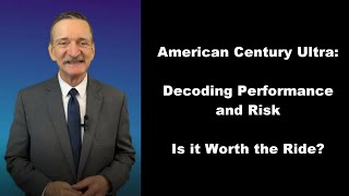 American Century Ultra: Decoding Performance and Risk - Is It Worth the Ride
