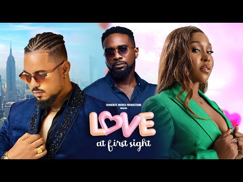 LOVE AT FIRST SIGHT - Ekama Etim-Inyang, Ben Touitou, Uzor Arukwe | New Nollywood Movie 2024
