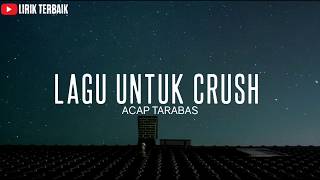 Download lagu Acap Tarabas - Lagu Untuk Crush (Full Demo Lirik) mp3 Download lagu Acap Tarabas - Lagu Untuk Crush (Full Demo Lirik) mp3