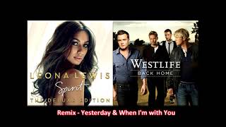 Westlife - When I&#39;m with You (Remix with Leona Lewis - Yesterday)
