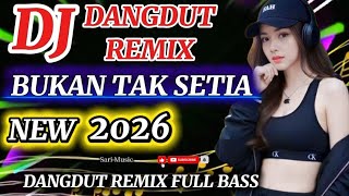 Download lagu BUKAN TAK SETIA _DJ REMIX VIRAL 💫 SUMPAH BASNYA MANTUL mp3