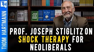 Shock Therapy For Neoliberalism Or Democracy? (w/Prof. Joseph Stiglitz )