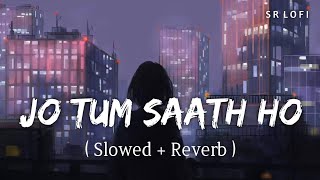 Download lagu Jo Tum Saath Ho - Lofi (Slowed   Reverb) | Arijit Singh | Salaam Venky | SR Lofi mp3