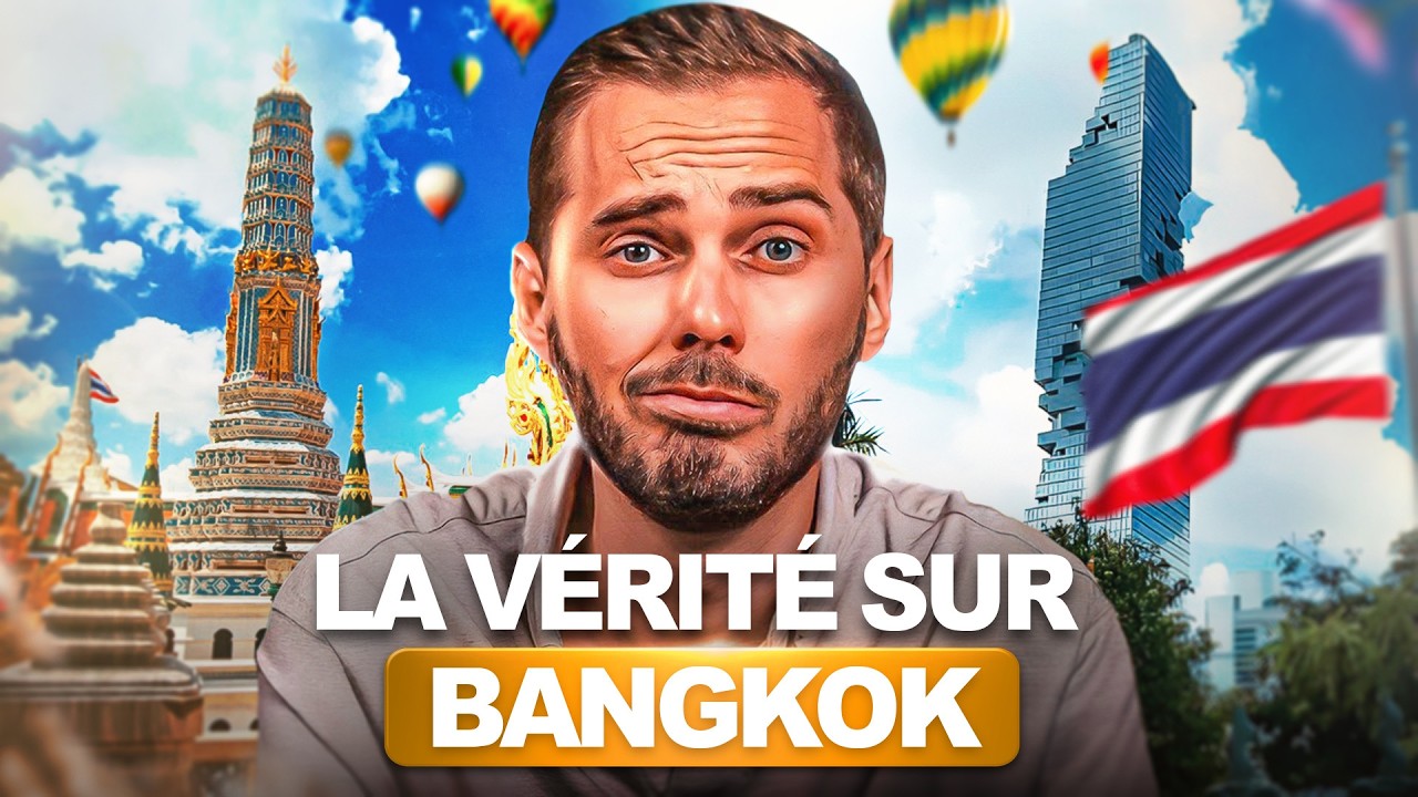 La Vie à Bangkok : Ce qu'on ne vous dit pas