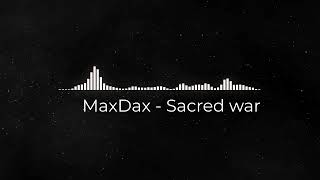 Sacred war MaxDax remix