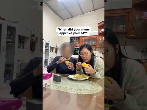 How my mom approved him