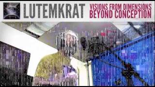 LUTEMKRAT - Visions from Dimensions Beyond Conception (teaser)