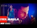 Ishq Bhi Kiya Re Maula With LYRICS Jism 2 Sunny Leone Randeep Hooda Arunnoday Singh