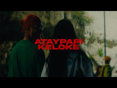 ATAYPAPI - KELOKE (OFFICIAL VIDEO)
