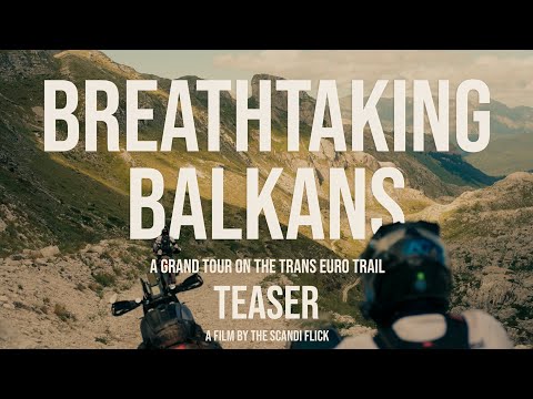 TEASER - Breathtaking Balkans - A Grand Tour on the Trans Euro Trail