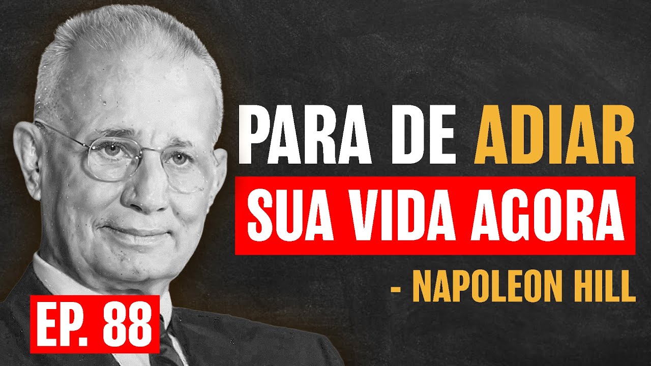 Force-se a Destruir sua Procrastinação em 21 dias | Napoleon Hill