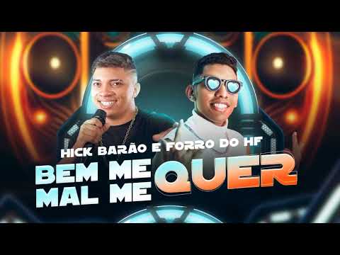 Bem Me Quer Mal Me Quer / Hick Barao feat Forro Do Hf Piseiro 2023