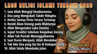 Download lagu Saat Allah Menguji Kesabaran - Lagu Religi Islami Terbaru Terbaik 2026 - Playlist 16 - Syahdu Music mp3
