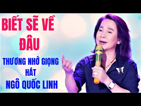 Biết sẽ về đâu - Ngô Quốc Linh