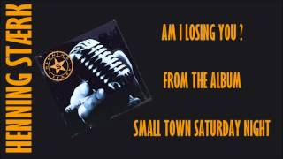 Henning Stærk - Am I Losing You