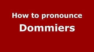 How to pronounce Dommiers