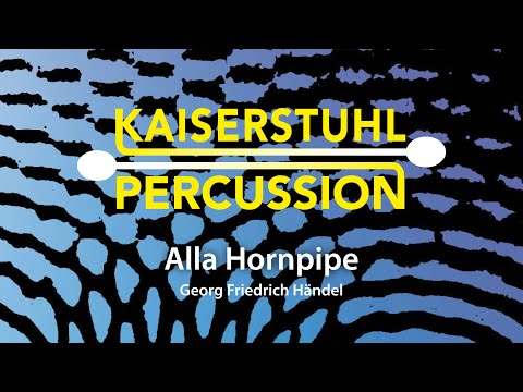 Kaiserstuhl Percussion – Alla Hornpipe – Georg Friedrich Händel