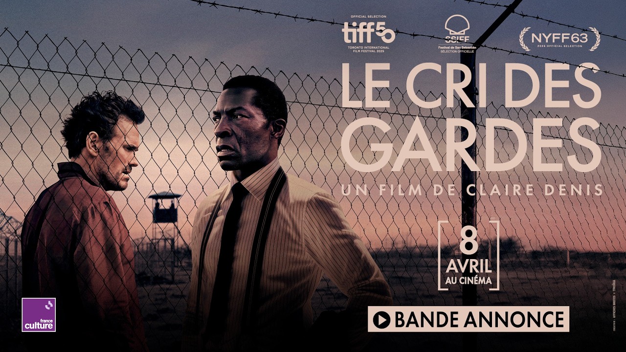 Miniature de la vidéo Bande-annonce officielle - LE CRI DES GARDES de Claire Denis (au cinéma le 8 avril) du film Le cri des gardes