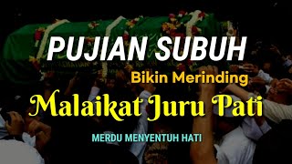 Download lagu Pujian Subuh Bikin Merinding || Malaikat Juru Pati mp3