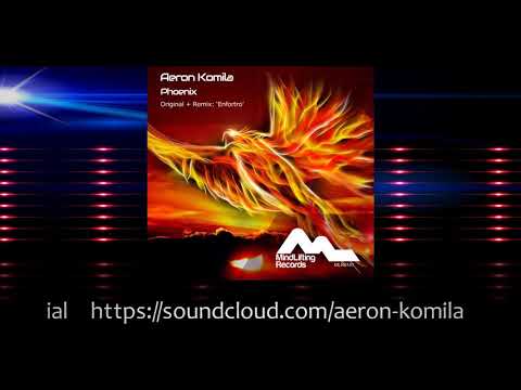 Aeron Komila - Phoenix (Enfortro Remix)