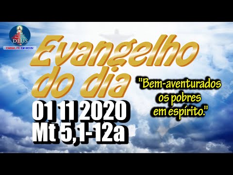 EVANGELHO DO DIA 01/11/2020 COM REFLEXÃO. Evangelho (Mt 5,1-12a)