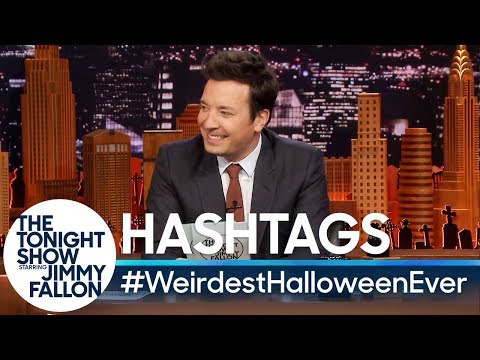 Hashtags: #WeirdestHalloweenEver