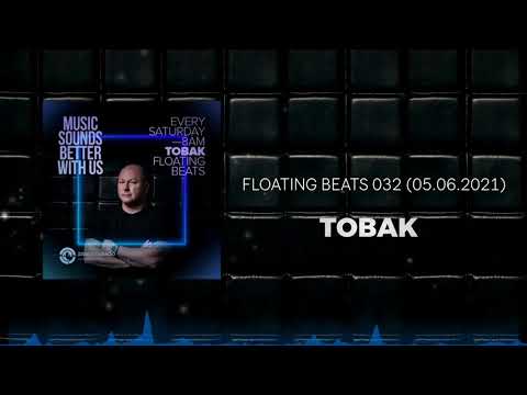 TOBAK - FLOATING BEATS 032 (05.06.2021) | Ibiza Global Radio