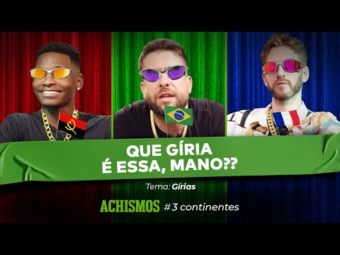 GÍRIAS BRASILEIRAS SÃO AS MAIS PESADAS DO MUNDO? | #3CONTINENTES #12