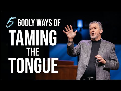 5 Godly Ways of Taming the Tongue | Pastor Steve Gaines