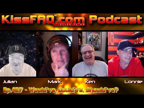 KissFAQ Podcast Ep.427 - Would've, Could've, Should've?