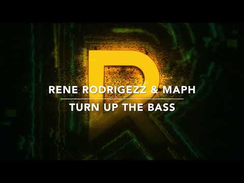 Rene Rodrigezz & Maph - Turn Up The Bass