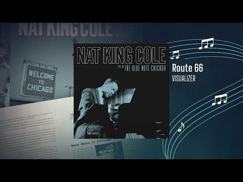 Nat King Cole – Route 66 from Live At The Blue Note Chicago (Visualizer)