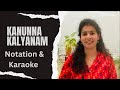 91. Kanunna Kalyanam Tutorial with Swaras and Karaoke Track | Sirisha Kotamraju