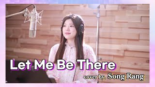 Download lagu Let Me Be There - Song Rang (송랑) | Original by. Olivia Newton-John mp3