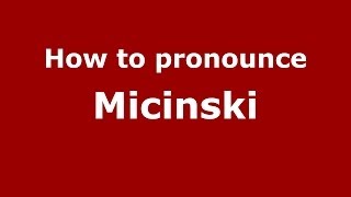 How to pronounce Miciński